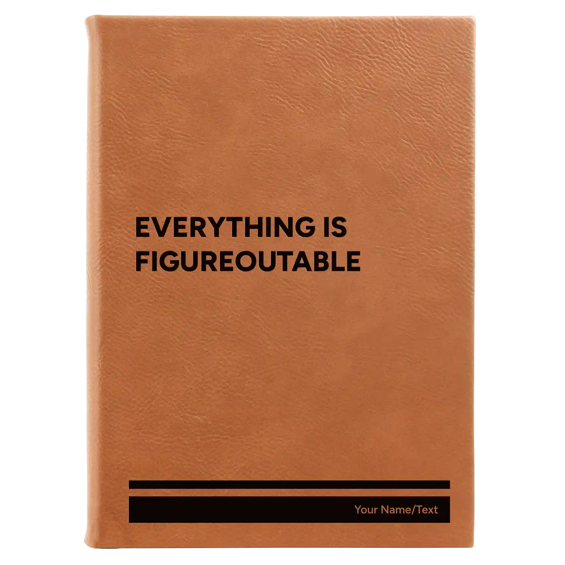 Large rawhide leatherette sketch book laser etched with 'Everything is Figureoutable' design
