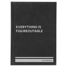 Large black/silver leatherette journal laser etched with 'Everything is Figureoutable' design