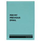 Large teal leatherette journal laser etched with 'Per My Previous Email' design