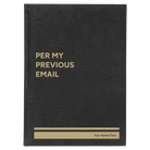Large black/gold leatherette journal laser etched with 'Per My Previous Email' design