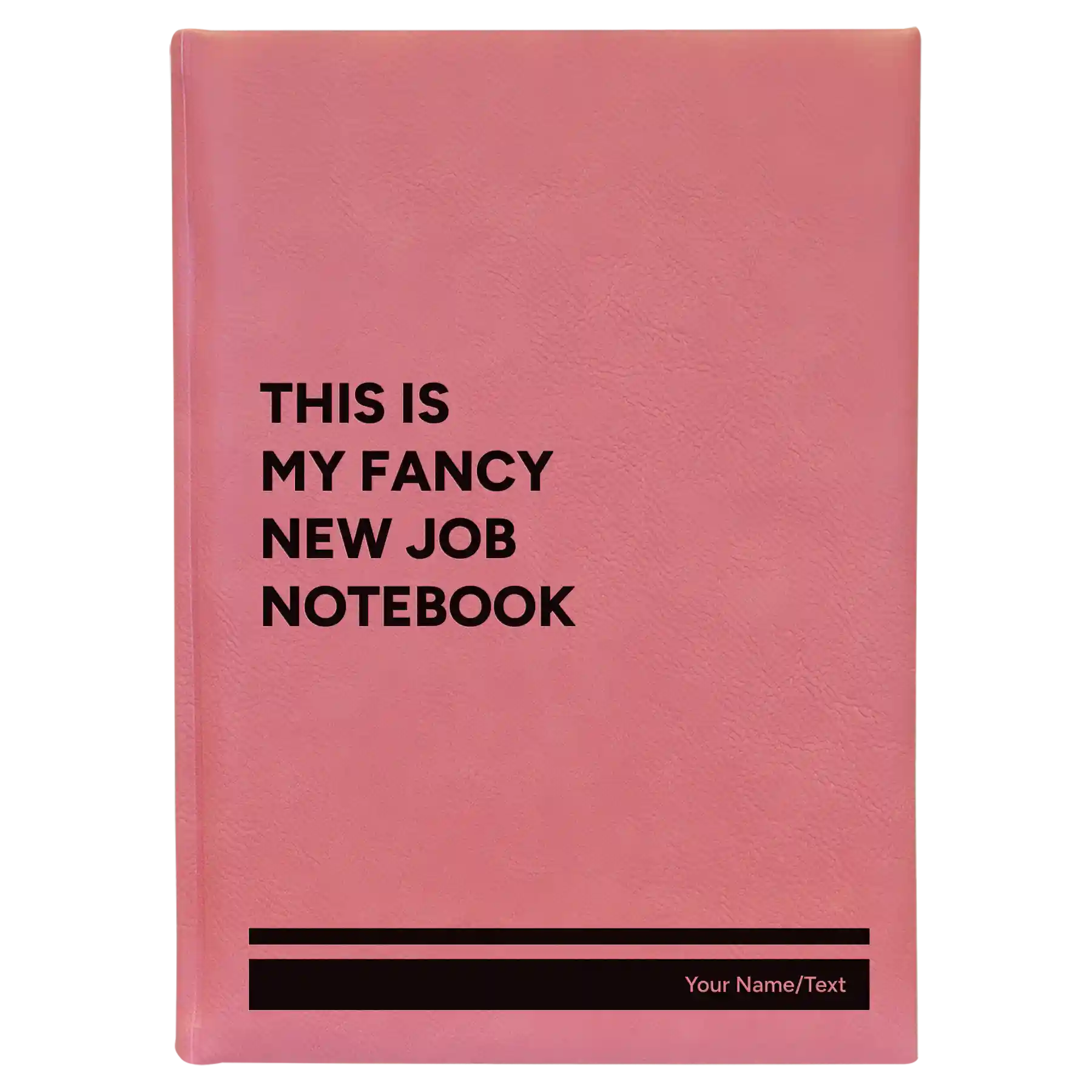 Large pink leatherette journal laser etched with 'Fancy New Job' design