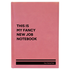 Large pink leatherette sketch book laser etched with 'Fancy New Job' design