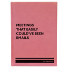 Large pink leatherette journal laser etched with 'Meetings That Easily Could've Been Emails' design