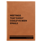 Large rawhide leatherette journal laser etched with 'Meetings That Easily Could've Been Emails' design