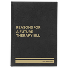 Large black/gold leatherette sketch book laser etched with 'Reasons For a Future Therapy Bill' design