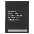 Large black/silver leatherette journal laser etched with 'Things I Will Forget' design