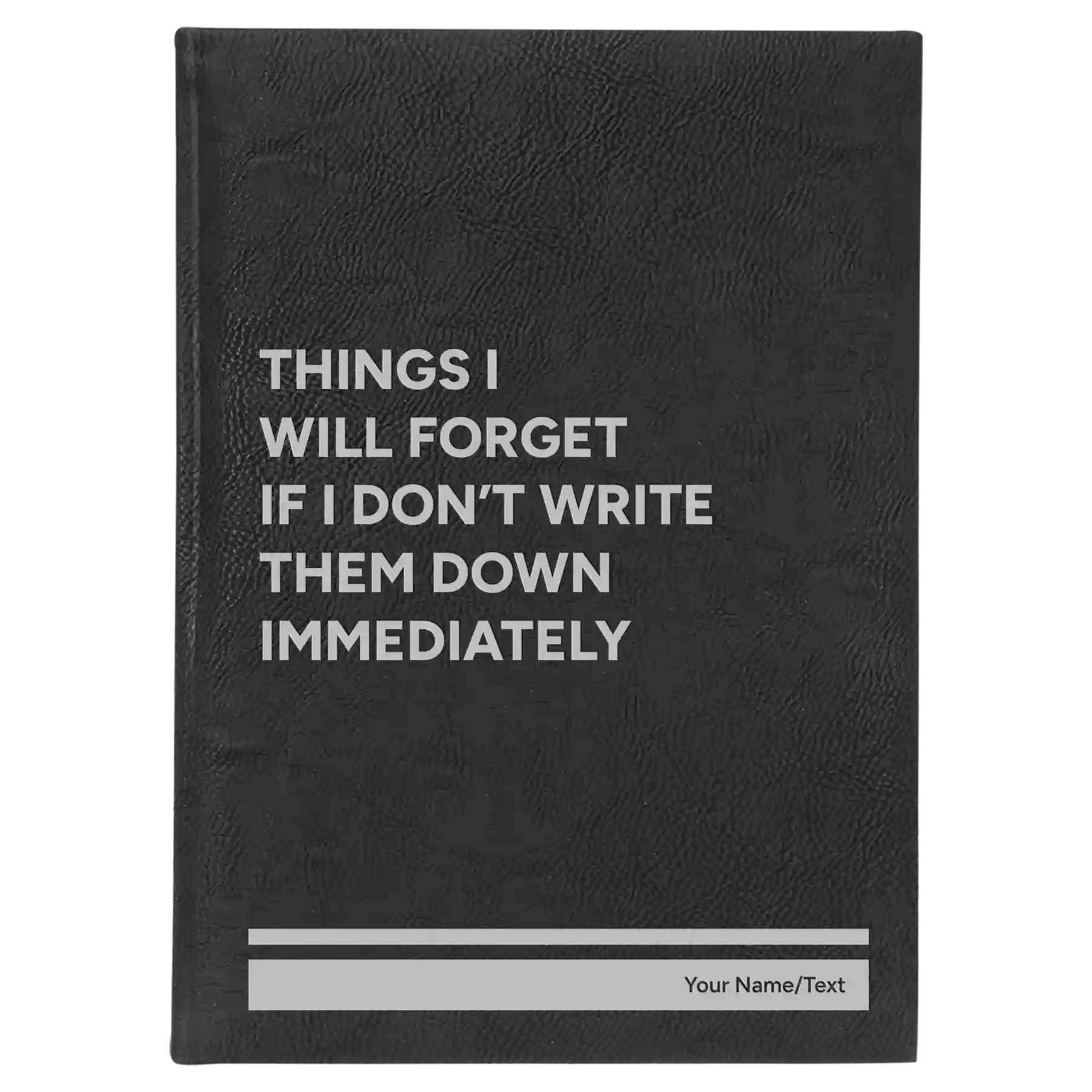Large black/silver leatherette journal laser etched with 'Things I Will Forget' design