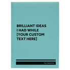 Large teal leatherette sketch book laser etched with 'Brilliant Ideas Custom Text' design
