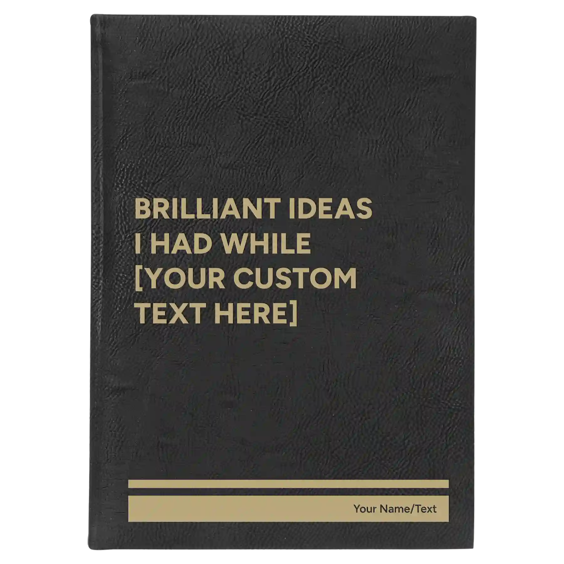Large black/gold leatherette sketch book laser etched with 'Brilliant Ideas Custom Text' design