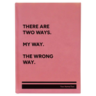 Large pink leatherette journal laser etched with 'Two Ways' design