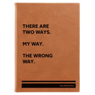 Large rawhide leatherette journal laser etched with 'Two Ways' design