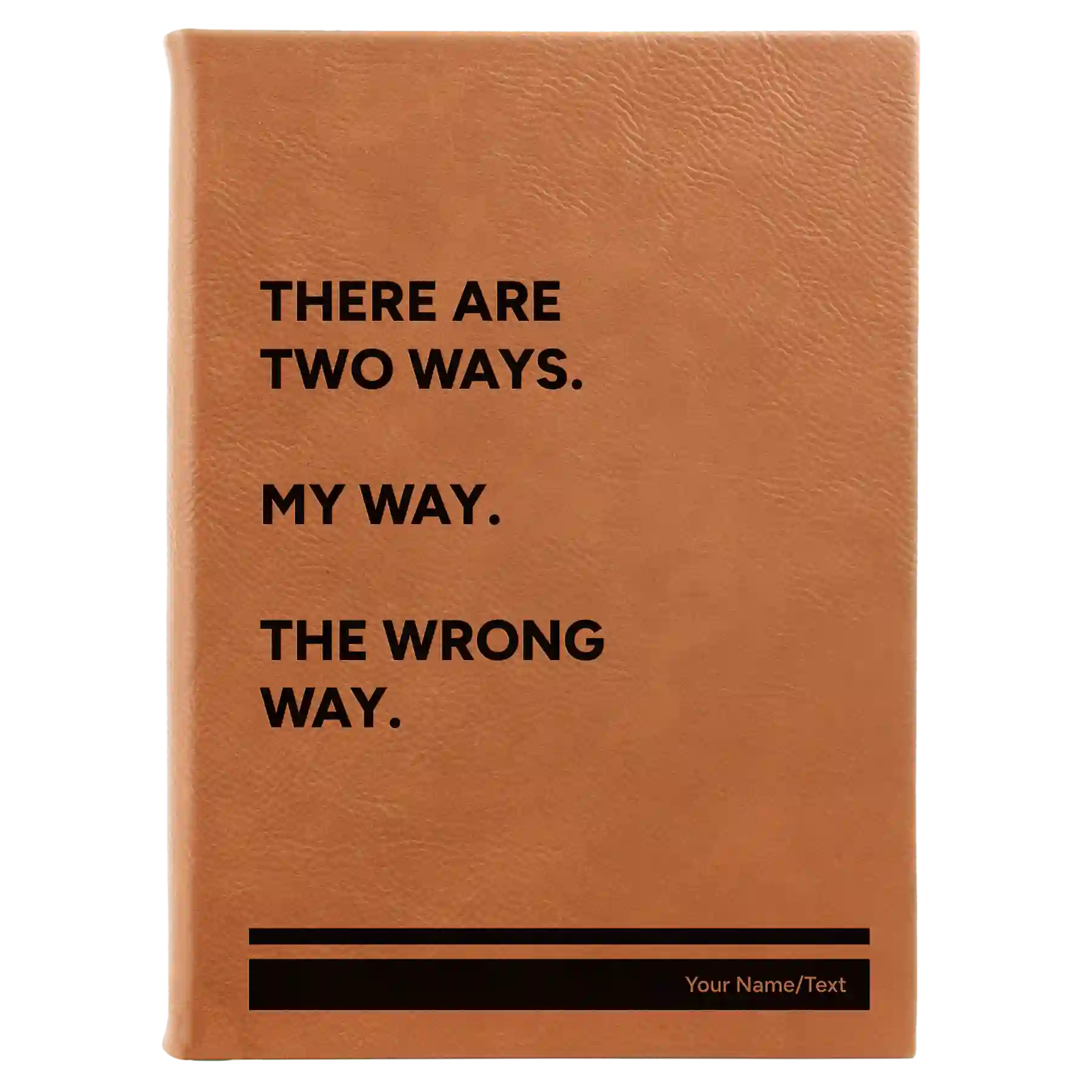 Large rawhide leatherette journal laser etched with 'Two Ways' design