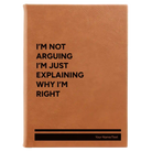 Large rawhide leatherette journal laser etched with 'Not Arguing' design