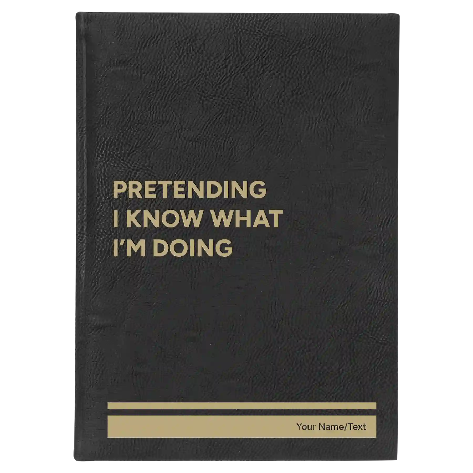 Large black/gold leatherette sketch book laser etched with 'Pretending I Know' design