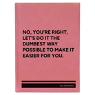 Large pink leatherette sketch book laser etched with 'Dumbest Way Possible' design