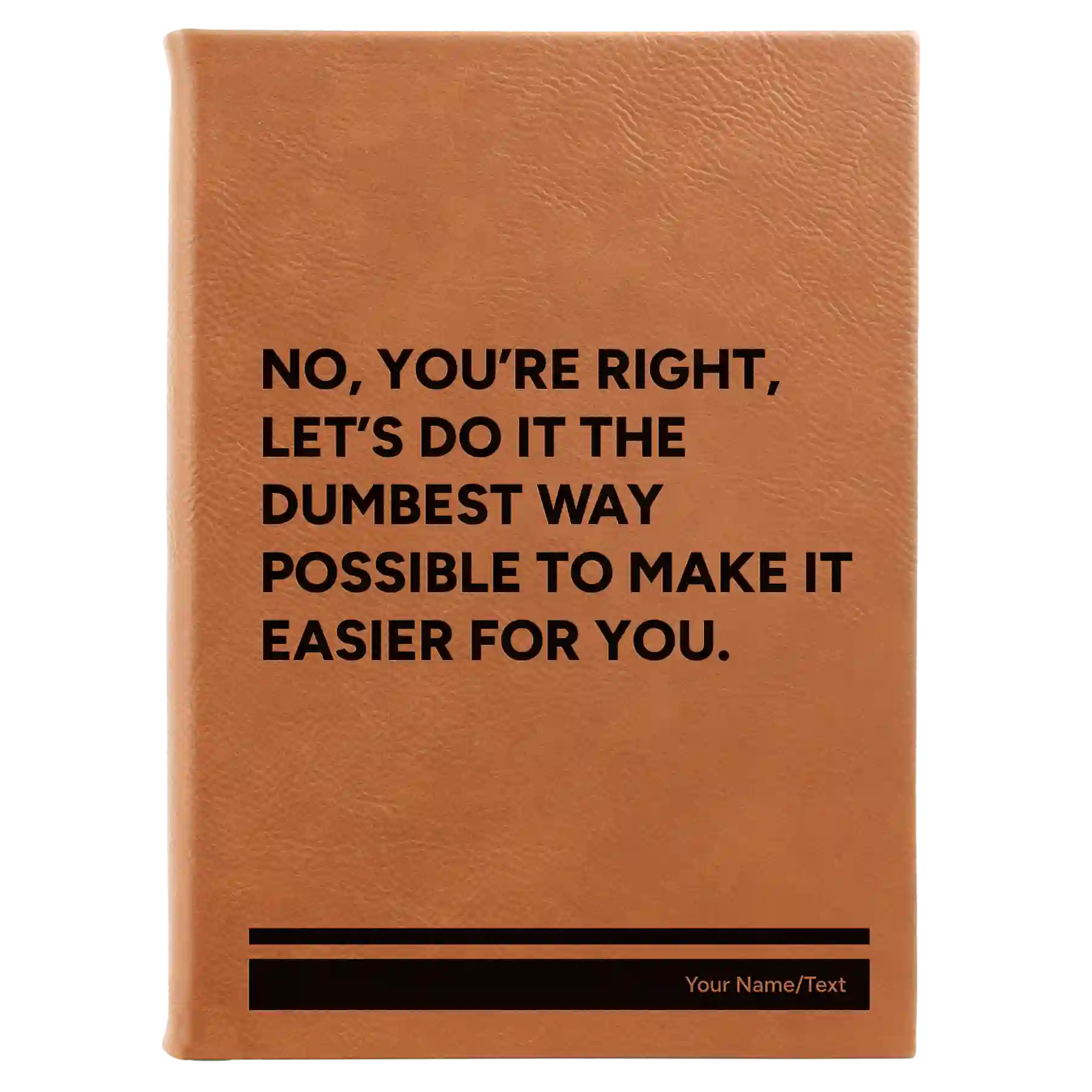Large rawhide leatherette journal laser etched with 'Dumbest Way Possible' design