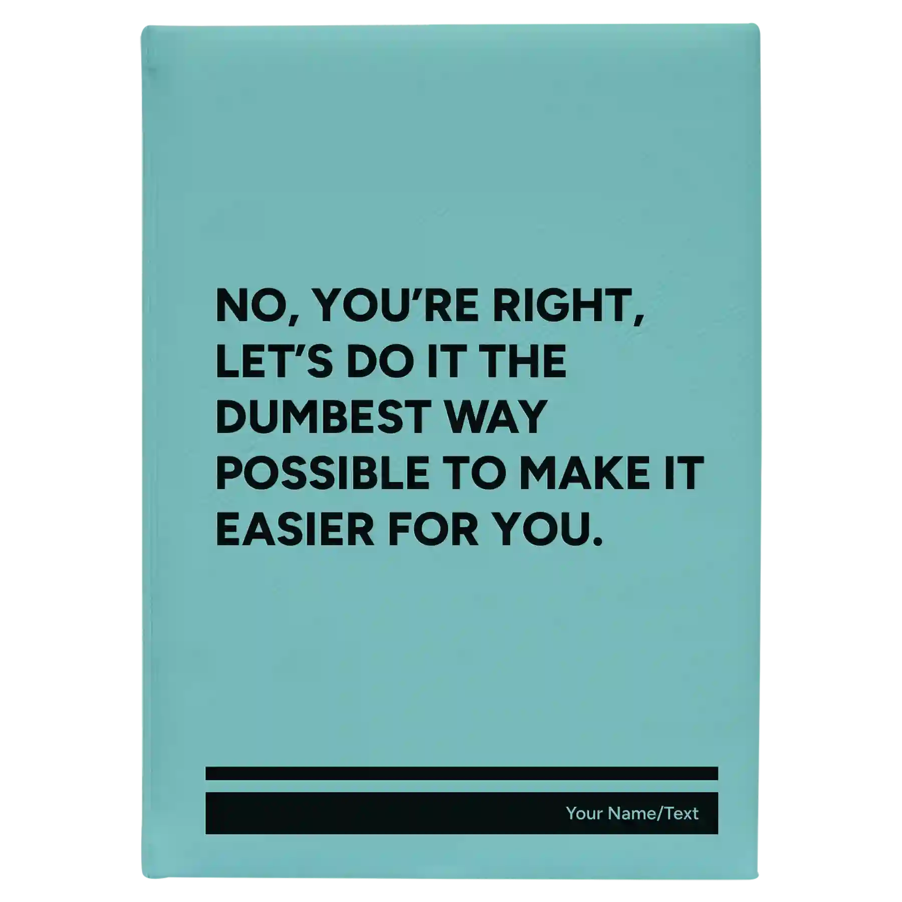 Large teal leatherette journal laser etched with 'Dumbest Way Possible' design