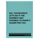 Large teal leatherette sketch book laser etched with 'Dumbest Way Possible' design