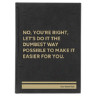 Large black/gold leatherette journal laser etched with 'Dumbest Way Possible' design