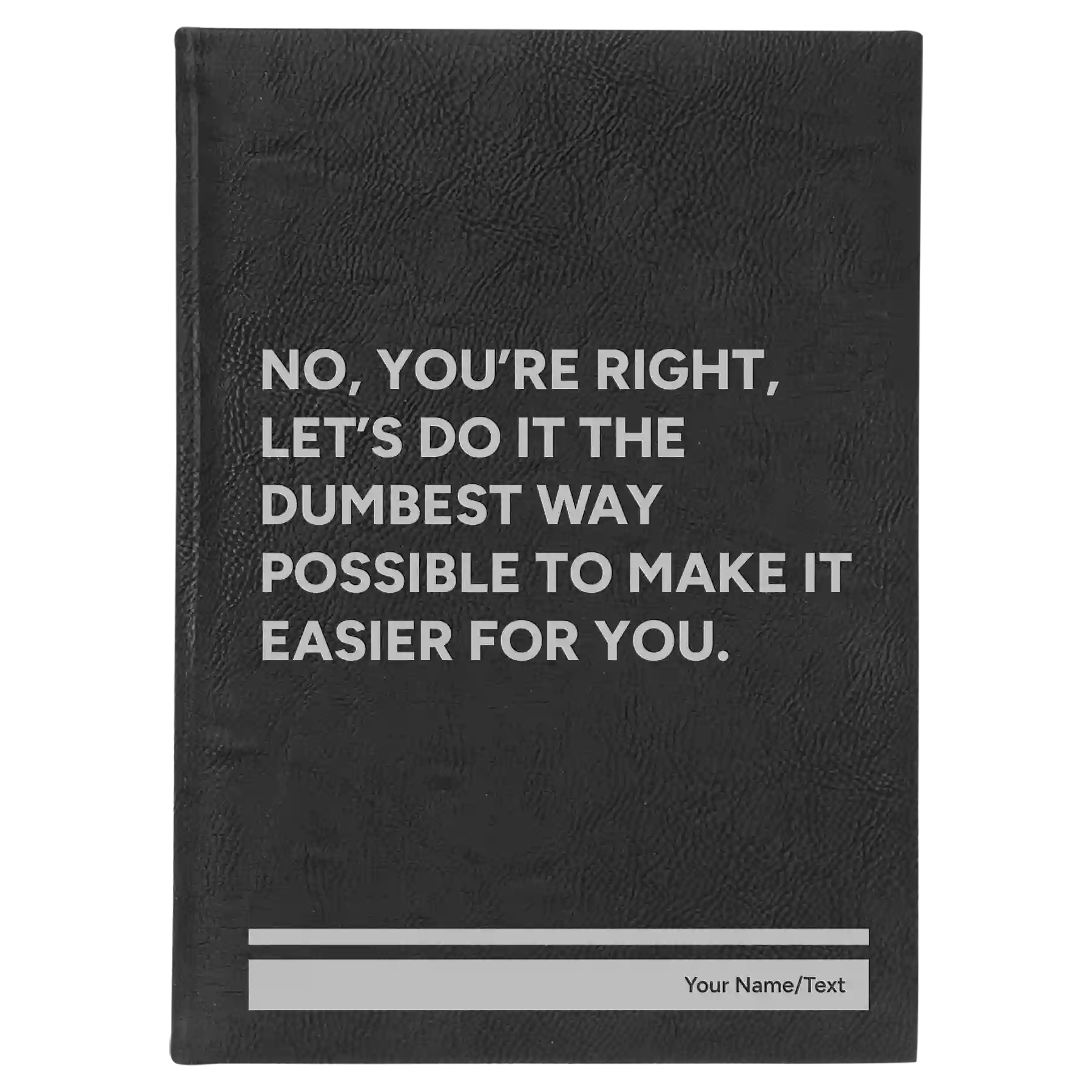 Large black/silver leatherette sketch book laser etched with 'Dumbest Way Possible' design