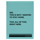Large teal leatherette journal laser etched with 'Wanted to Stay Home' design