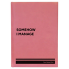 Large pink leatherette sketch book laser etched with 'Somehow I Manage' design