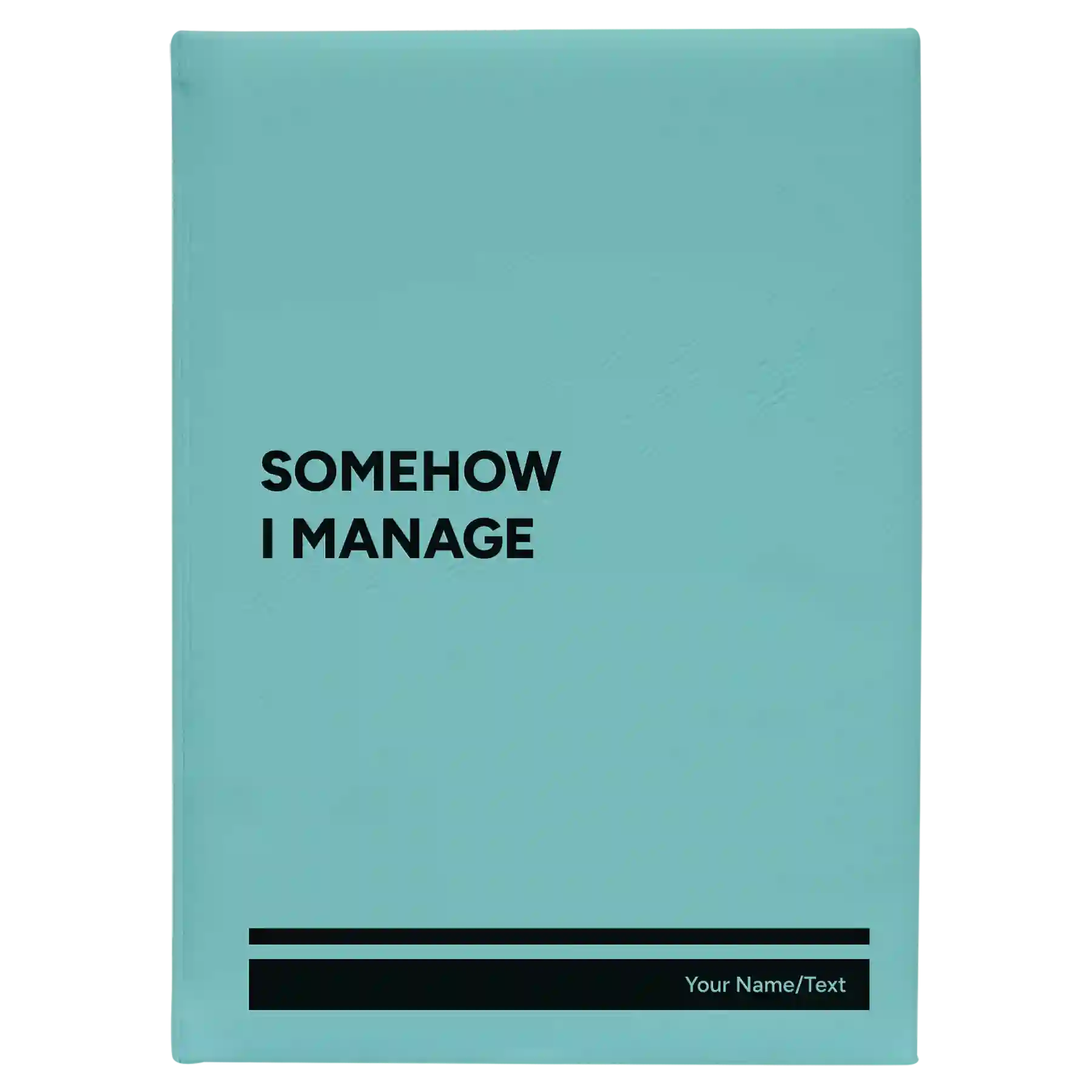 Large teal leatherette journal laser etched with 'Somehow I Manage' design