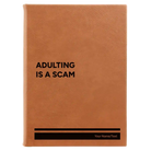 Large rawhide leatherette journal laser etched with 'Adulting is a scam' design