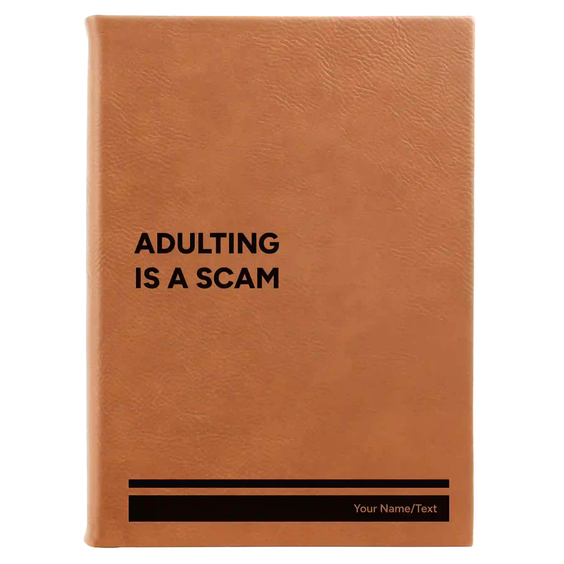Large rawhide leatherette journal laser etched with 'Adulting is a scam' design