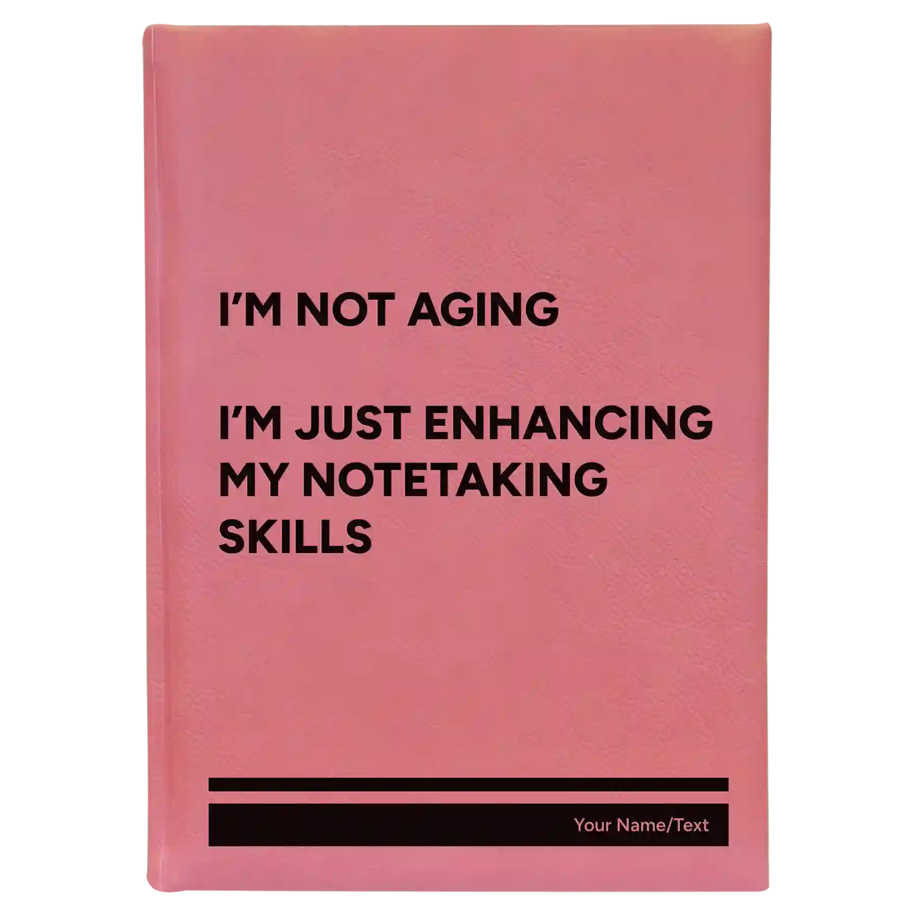 Large pink leatherette journal laser etched with 'Not Aging' design