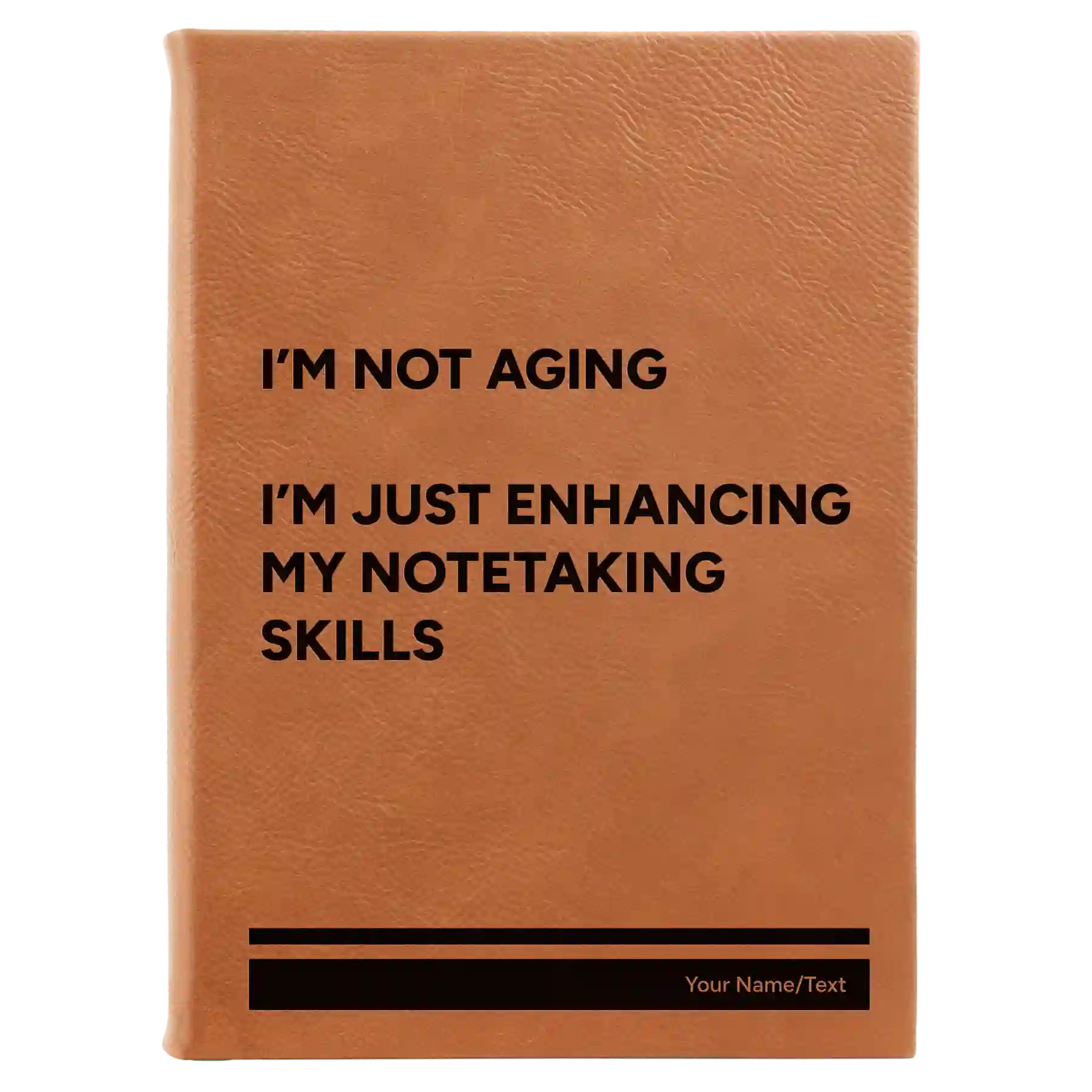 Large rawhide leatherette journal laser etched with 'Not Aging' design