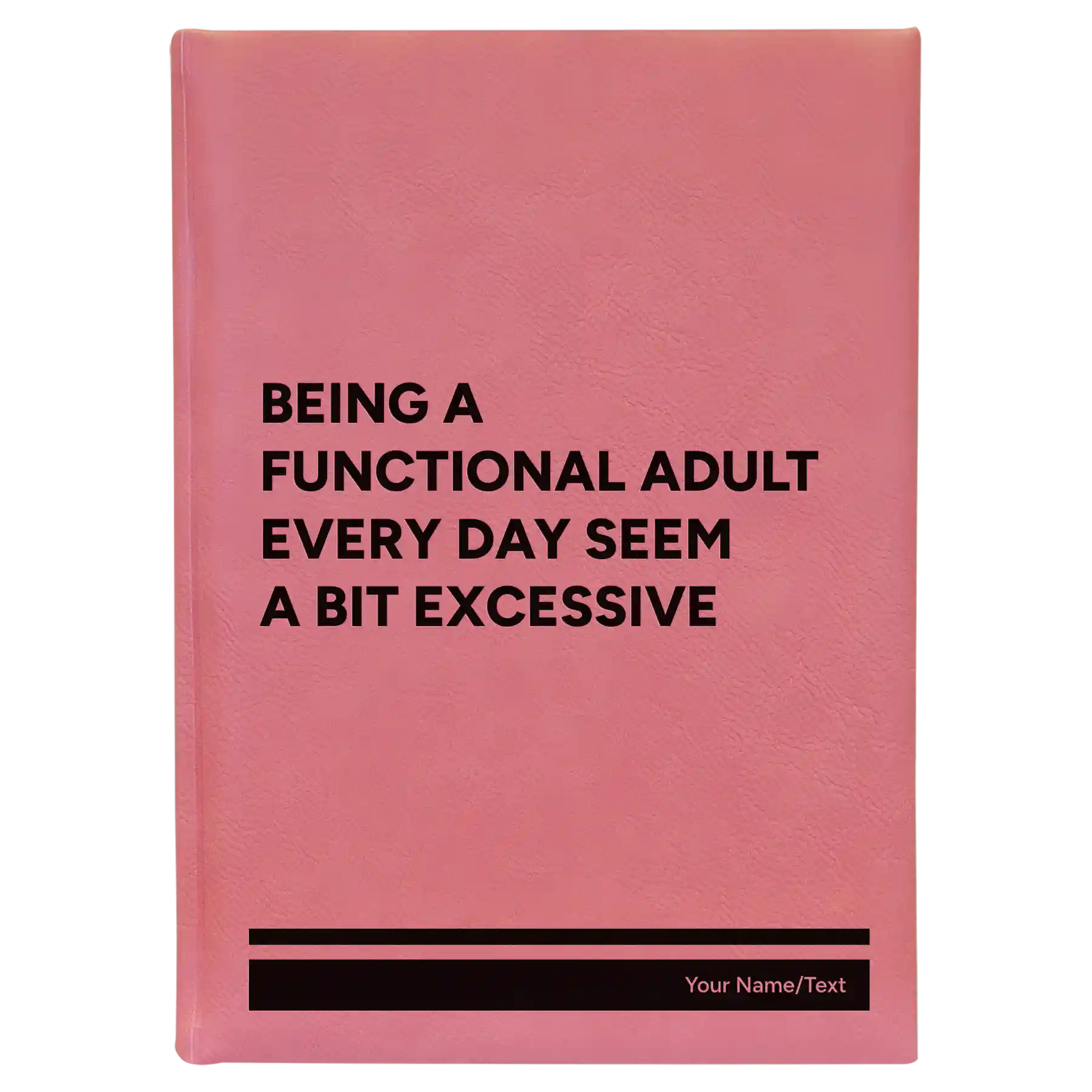 Large pink leatherette journal laser etched with 'Functional Adult' design
