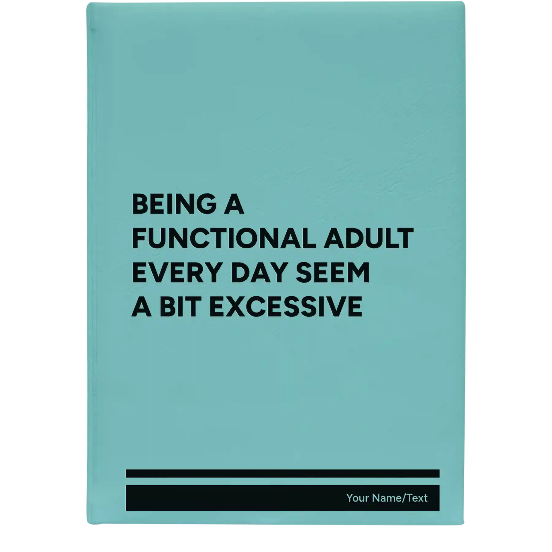 Large teal leatherette sketch book laser etched with 'Functional Adult' design