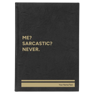 Large black/gold leatherette journal laser etched with 'Me Sarcastic Never' design