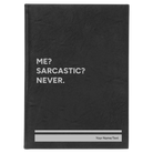 Large black/silver leatherette sketch book laser etched with 'Me Sarcastic Never' design