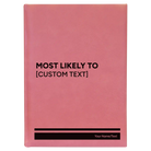 Large pink leatherette sketch book laser etched with 'Most likely to' design