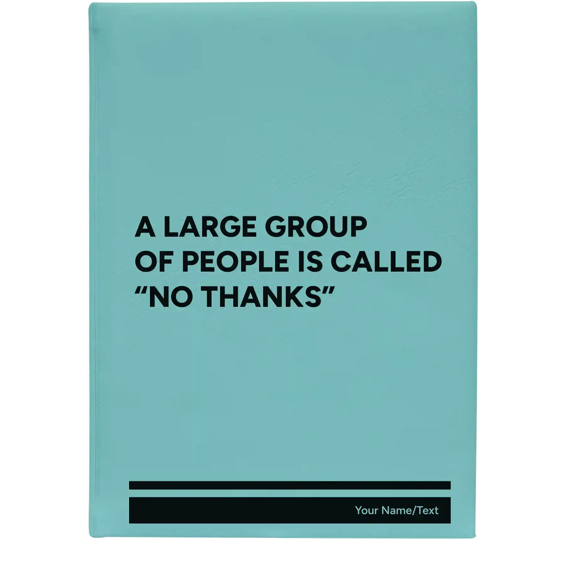 Large teal leatherette sketch book laser etched with 'No Thanks' design