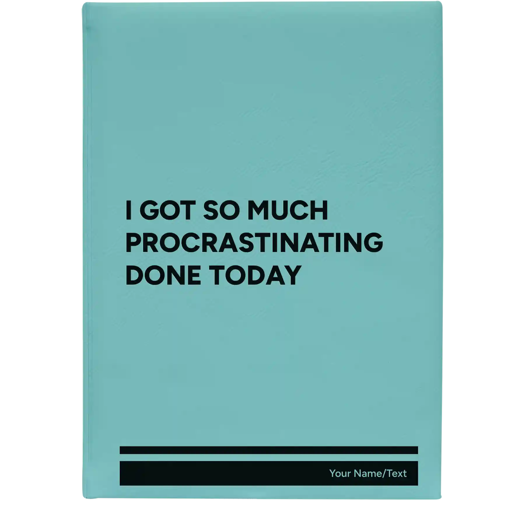 Large teal leatherette journal laser etched with 'Procrastinating' design