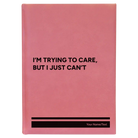 Large pink leatherette journal laser etched with 'Trying to Care' design