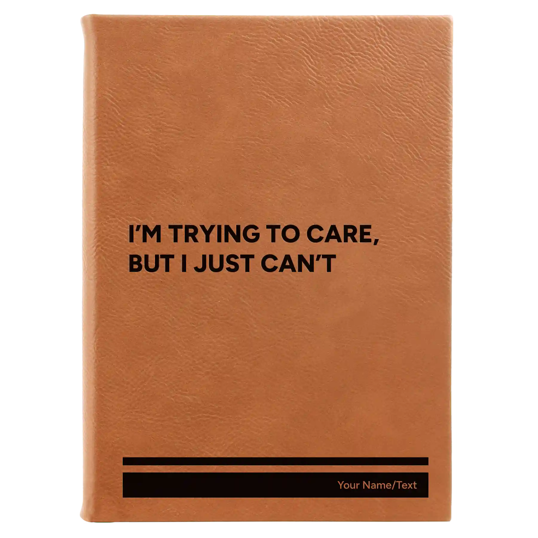 Large rawhide leatherette sketch book laser etched with 'Trying to Care' design