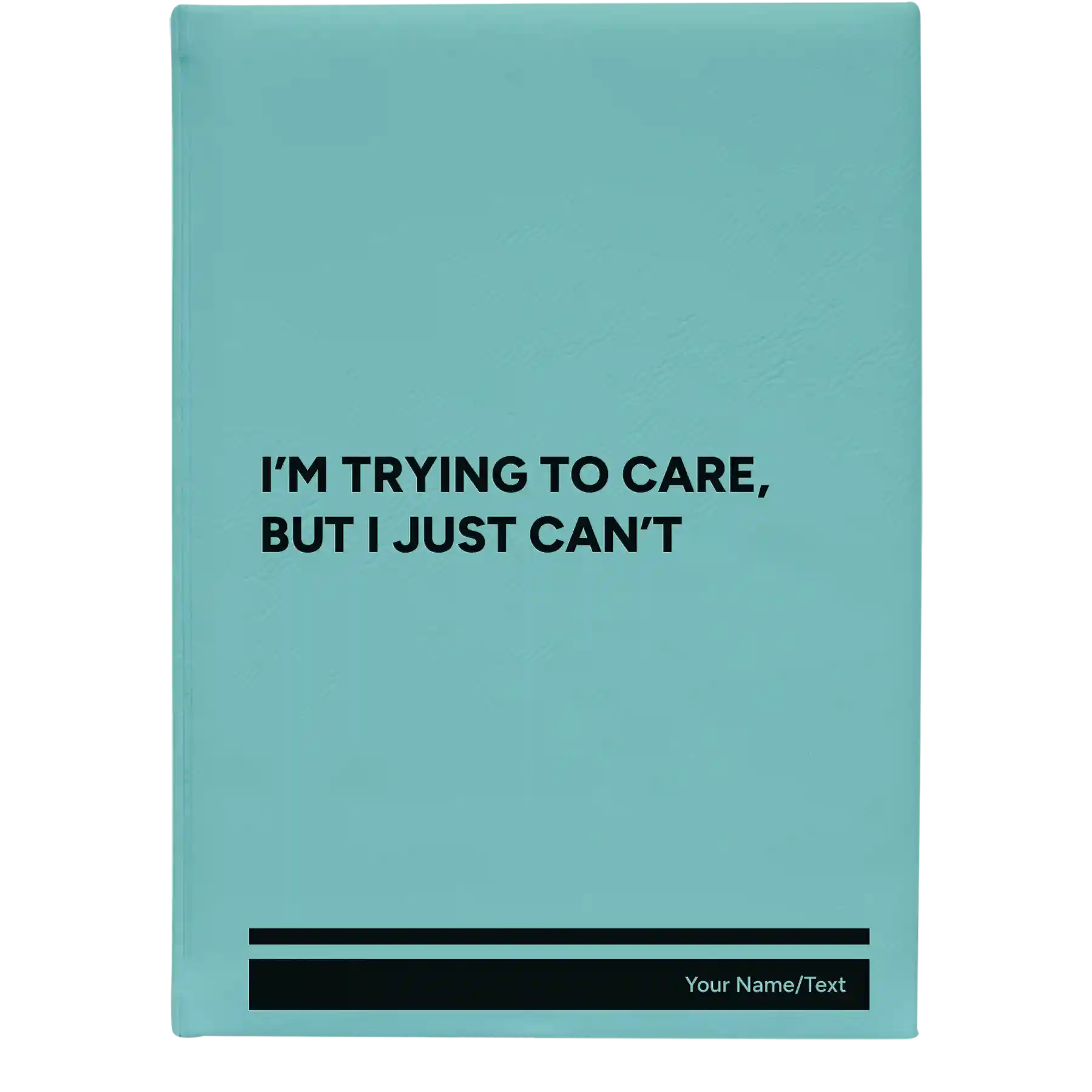 Large teal leatherette sketch book laser etched with 'Trying to Care' design