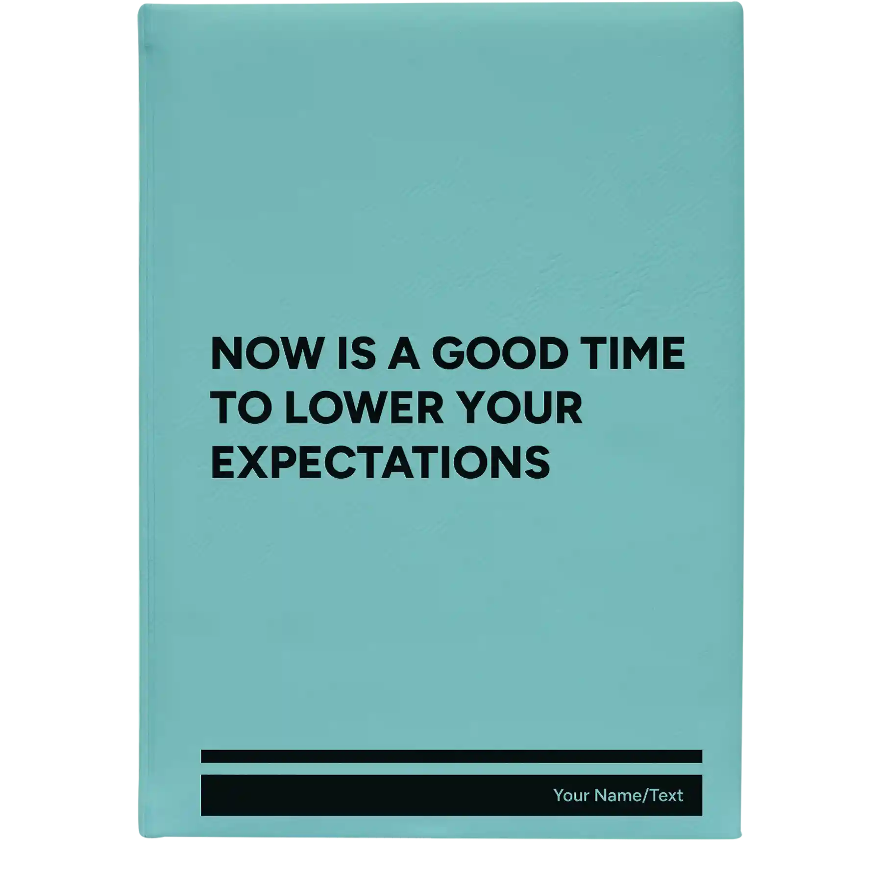Large teal leatherette sketch book laser etched with 'Lower Your Expectations' design