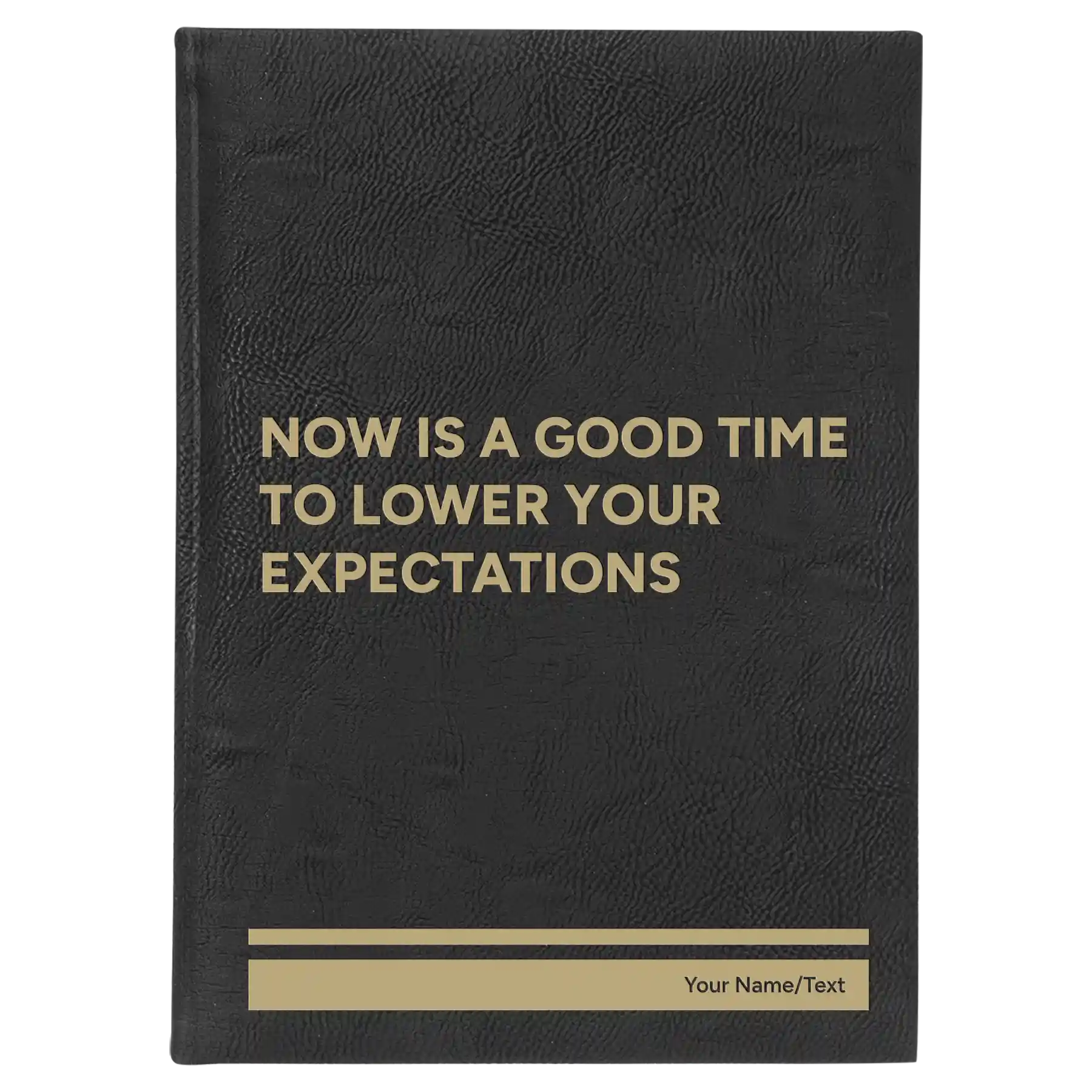 Large black/gold leatherette sketch book laser etched with 'Lower Your Expectations' design