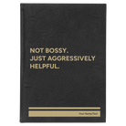 Large black/gold leatherette sketch book laser etched with 'Not Bossy Just Aggressively Helpful' design