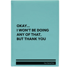 Large teal leatherette sketch book laser etched with 'Wont Be Doing Any of That' design