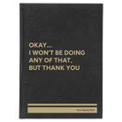 Large black/gold leatherette journal laser etched with 'Wont Be Doing Any of That' design