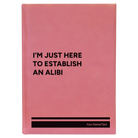 Large pink leatherette journal laser etched with 'Establish an Alibi' design
