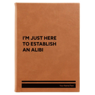 Large rawhide leatherette journal laser etched with 'Establish an Alibi' design