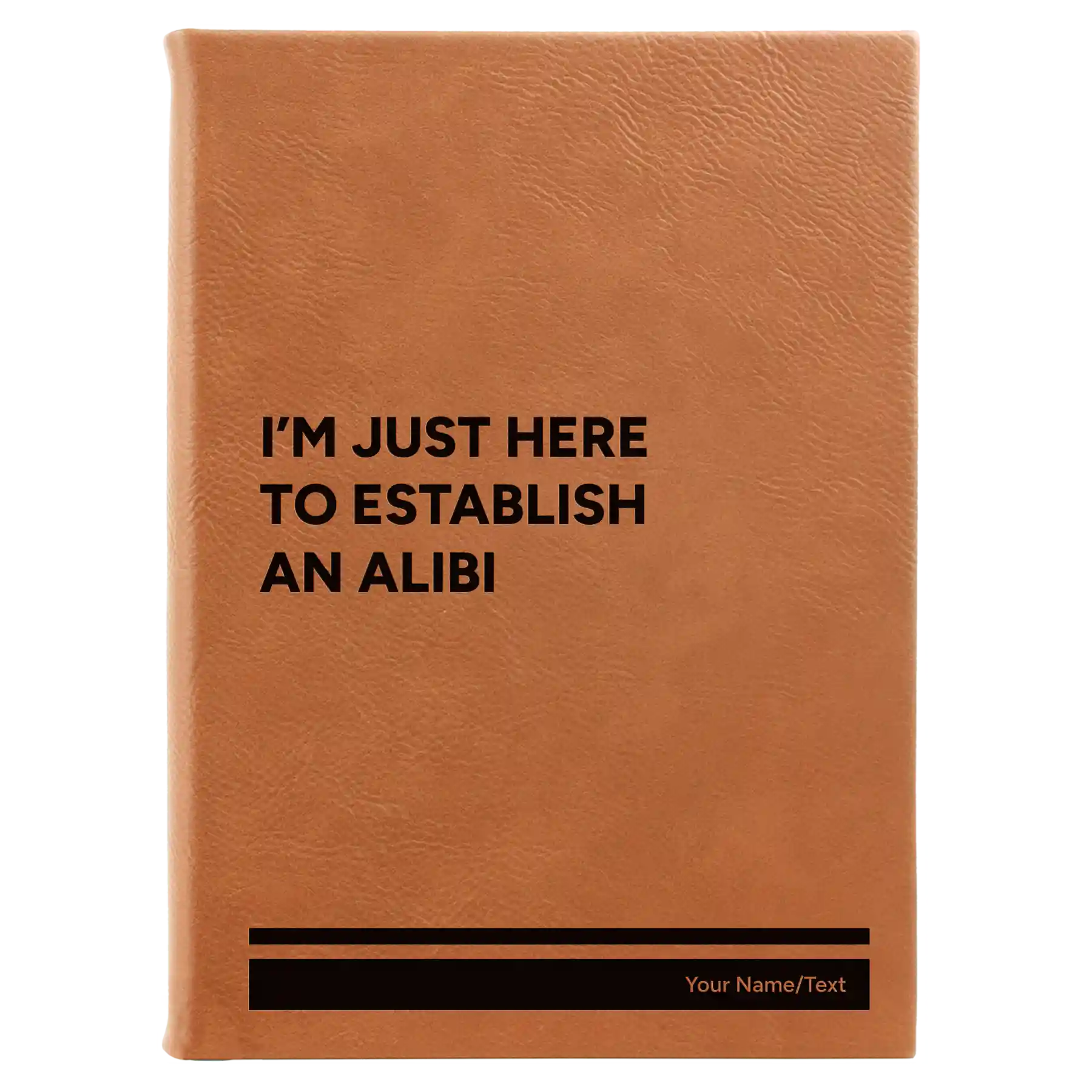 Large rawhide leatherette journal laser etched with 'Establish an Alibi' design