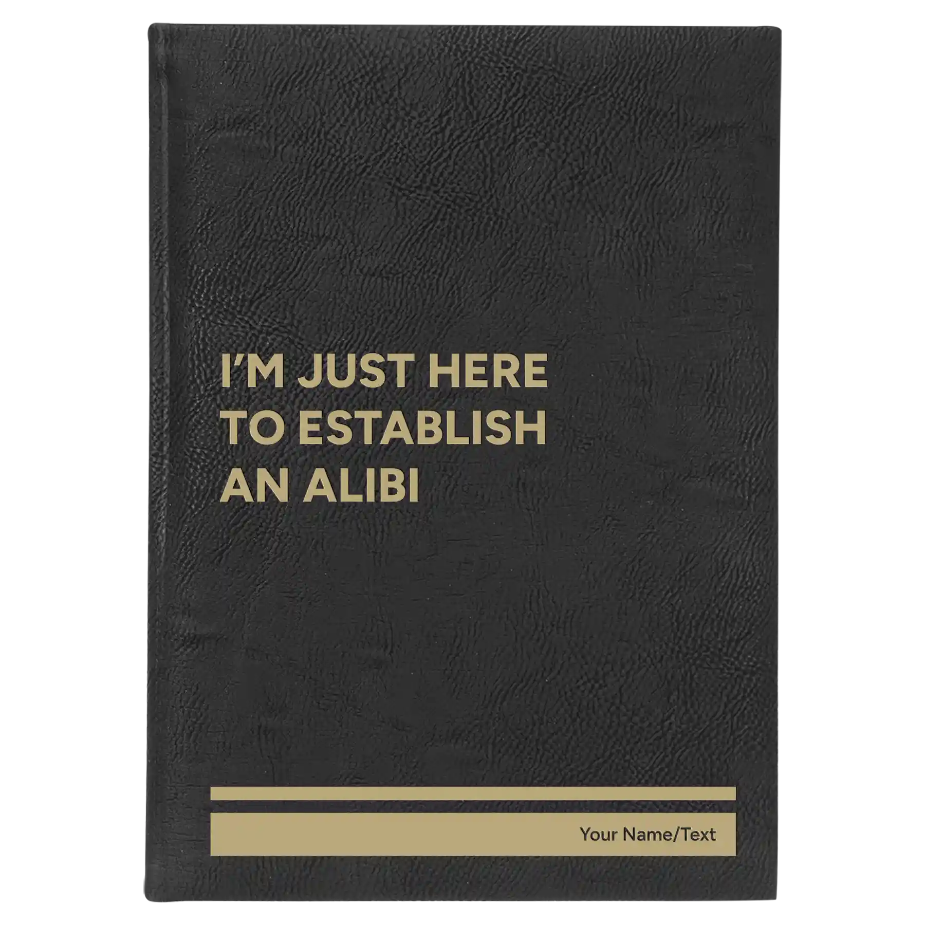 Large black/gold leatherette journal laser etched with 'Establish an Alibi' design